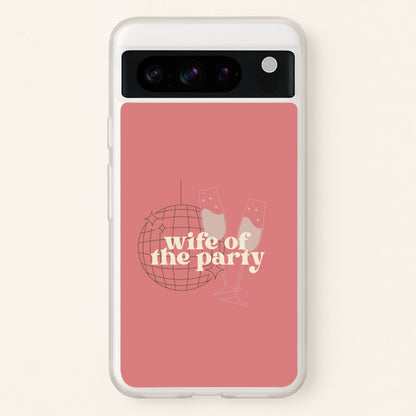 Wife Of The Party - Bridal  - Bridal Phone Case for Google Pixel 8 Pro