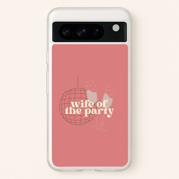 Wife Of The Party - Bridal  - Bridal Phone Case for Google Pixel 8 Pro