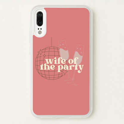 Wife Of The Party - Bridal  - Bridal Phone Case for Huawei P20