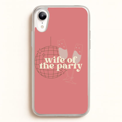 Wife Of The Party - Bridal  - Bridal Phone Case for iPhone XR