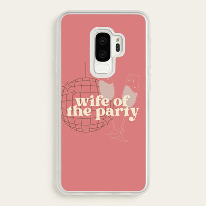 Wife Of The Party - Bridal  - Bridal Phone Case for Galaxy S9 Plus