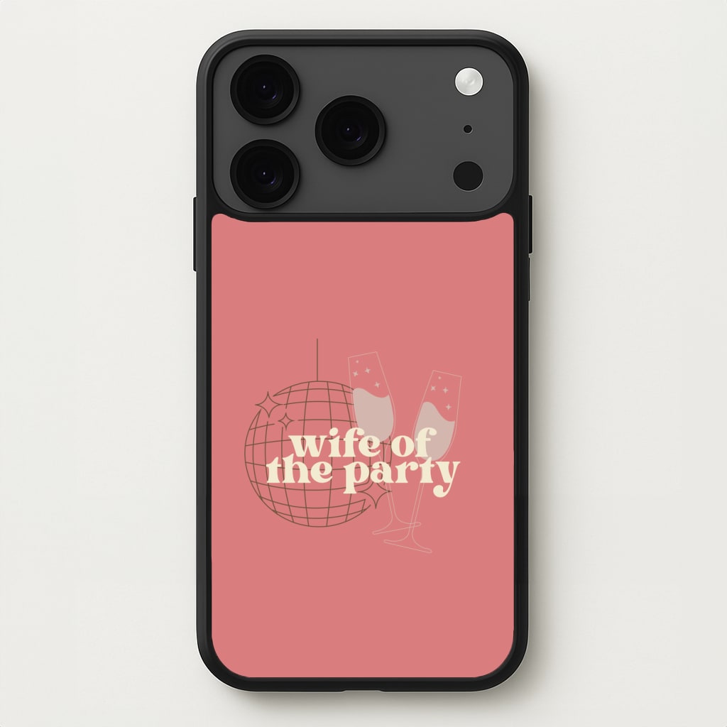 Wife Of The Party - Bridal Phone Case for iPhone 17 Pro Max