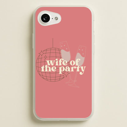 Wife Of The Party - Bridal  - Bridal Phone Case for iPhone 16e
