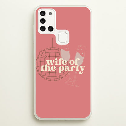 Wife Of The Party - Bridal  - Bridal Phone Case for Galaxy A21s