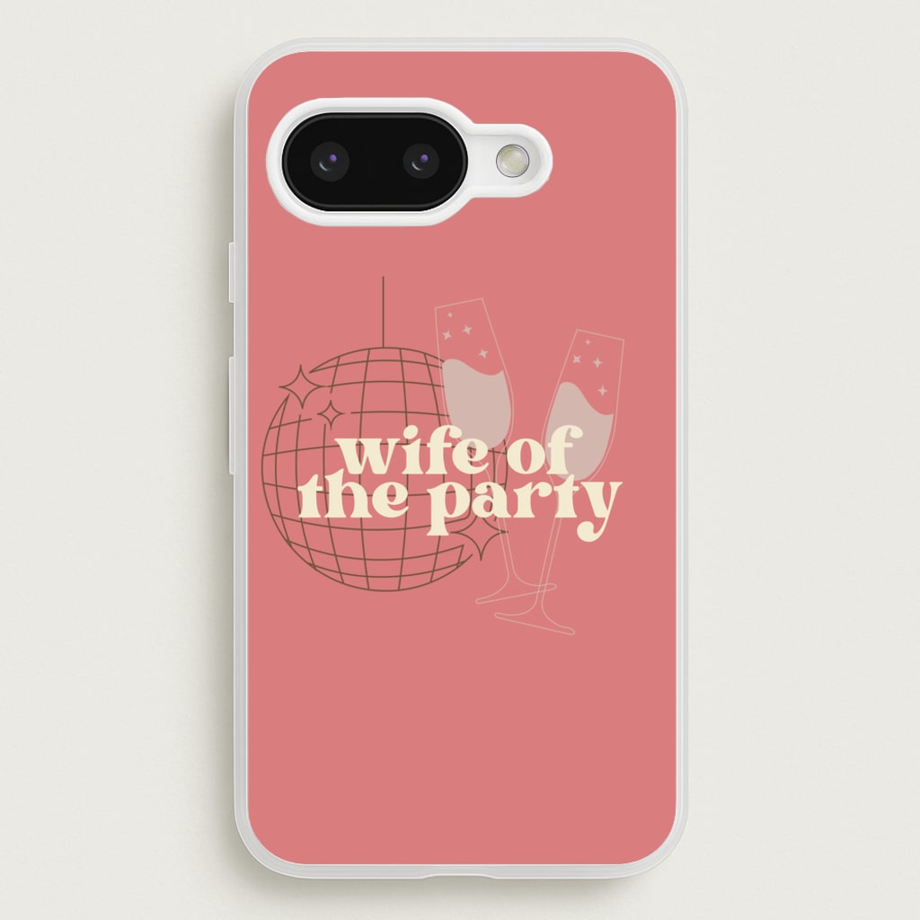 Wife Of The Party - Bridal  - Bridal Phone Case for Google Pixel 9a