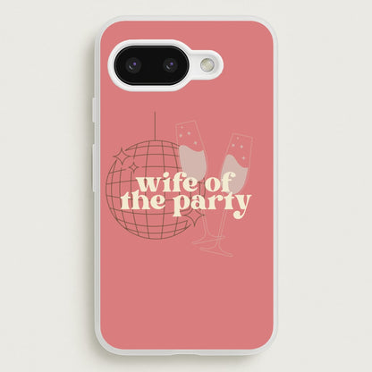 Wife Of The Party - Bridal  - Bridal Phone Case for Google Pixel 9a