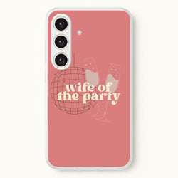 Wife Of The Party - Bridal  - Bridal Phone Case for Galaxy S24 Plus