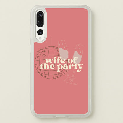 Wife Of The Party - Bridal  - Bridal Phone Case for Huawei P20 Pro