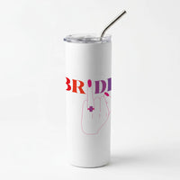 Bride - Bridal  Skinny Tumbler