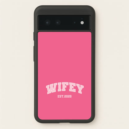 Wifey 2025  - Bridal Phone Case for Google Pixel 6
