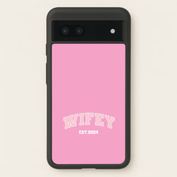 Wifey 2024 - Bridal  - Bridal Phone Case for Google Pixel 6a