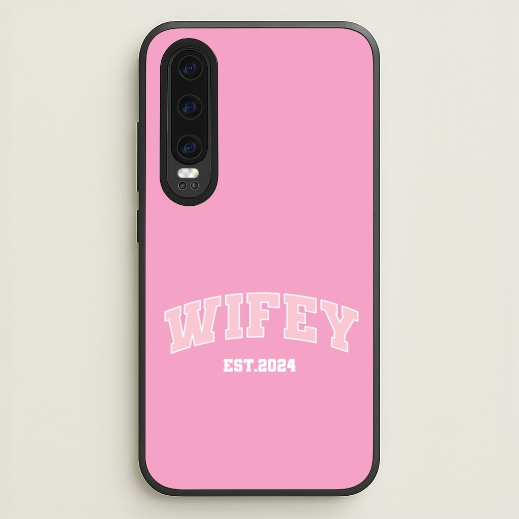Wifey 2024 - Bridal  - Bridal Phone Case for Huawei P30