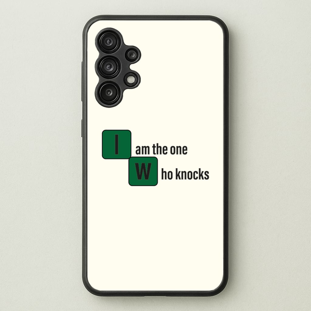 I Am The One Who Knocks  - Breaking Bad Phone Case for Galaxy A13