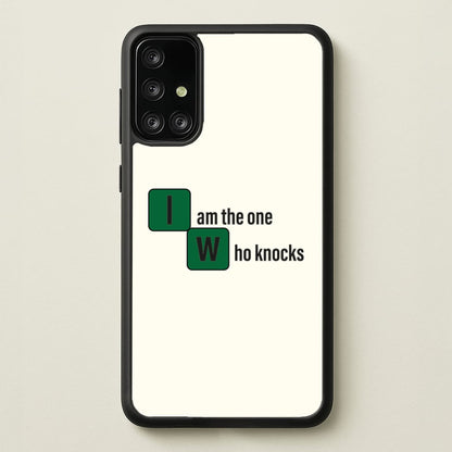 I Am The One Who Knocks  - Breaking Bad Phone Case for Galaxy A71