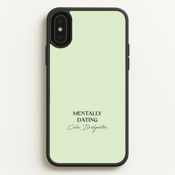 Mentally Dating Colin Bridgerton  - Bridgerton Phone Case for iPhone XS Max