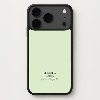 Mentally Dating Colin Bridgerton Phone Case for iPhone 17 Pro