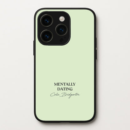 Mentally Dating Colin Bridgerton  - Bridgerton Phone Case for iPhone 14 Pro Max