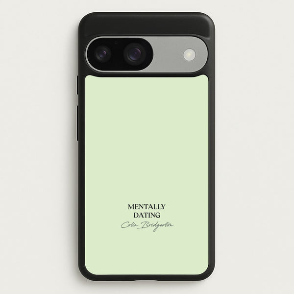 Mentally Dating Colin Bridgerton  - Bridgerton Phone Case for Google Pixel 9 / 9 Pro