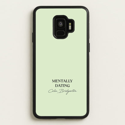 Mentally Dating Colin Bridgerton  - Bridgerton Phone Case for Galaxy S9
