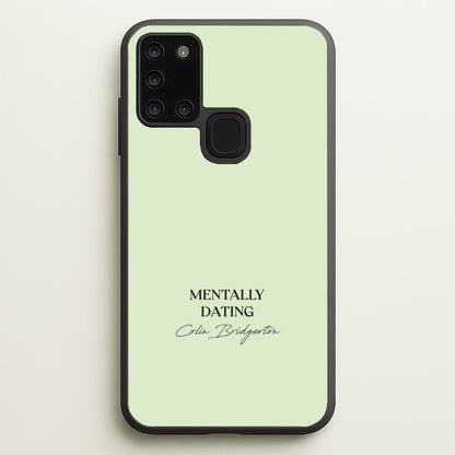 Mentally Dating Colin Bridgerton  - Bridgerton Phone Case for Galaxy A21s