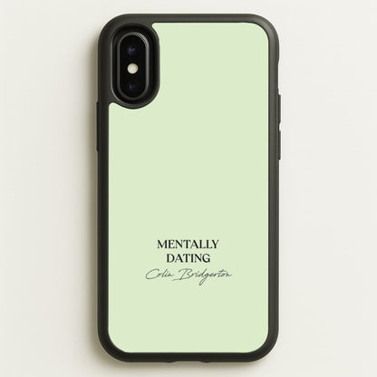 Mentally Dating Colin Bridgerton  - Bridgerton Phone Case for iPhone X / XS