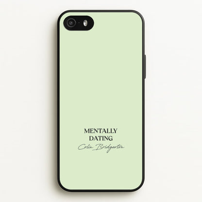 Mentally Dating Colin Bridgerton  - Bridgerton Phone Case for iPhone 5 / 5s / SE 2016