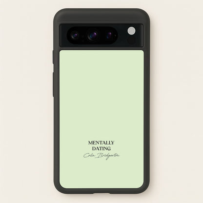Mentally Dating Colin Bridgerton  - Bridgerton Phone Case for Google Pixel 8 Pro