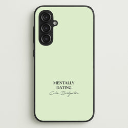 Mentally Dating Colin Bridgerton  - Bridgerton Phone Case for Galaxy S23FE