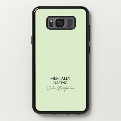 Mentally Dating Colin Bridgerton  - Bridgerton Phone Case for Galaxy S8 Plus