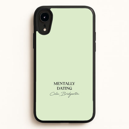 Mentally Dating Colin Bridgerton  - Bridgerton Phone Case for iPhone XR
