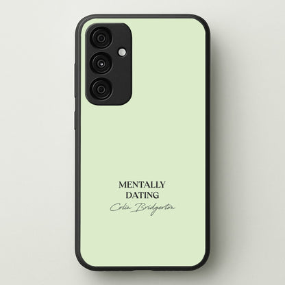 Mentally Dating Colin Bridgerton  - Bridgerton Phone Case for Galaxy A35