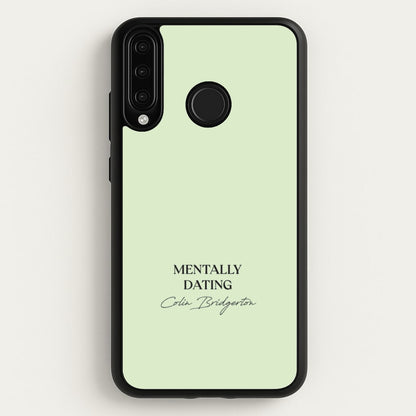 Mentally Dating Colin Bridgerton  - Bridgerton Phone Case for Huawei P30 Lite