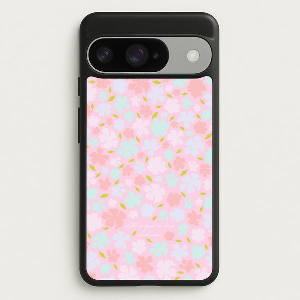 All Is Fair In Love And War Phone Case for Google Pixel 10 / 10 Pro