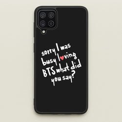 Sorry I Was Busy Loving K-Pop Band  - BTS Phone Case for Galaxy A12