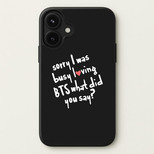 Sorry I Was Busy Loving K-Pop Band Phone Case for iPhone 17