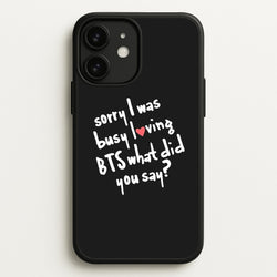 Sorry I Was Busy Loving K-Pop Band  - BTS Phone Case for iPhone 11