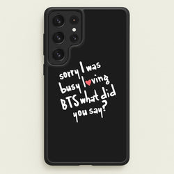 Sorry I Was Busy Loving K-Pop Band  - BTS Phone Case for Galaxy S22 Ultra