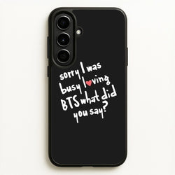 Sorry I Was Busy Loving K-Pop Band  - BTS Phone Case for Galaxy A56