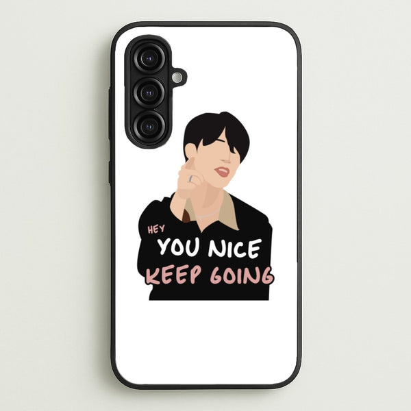 You Nice Keep Going - K Pop  - BTS Phone Case for Galaxy A16