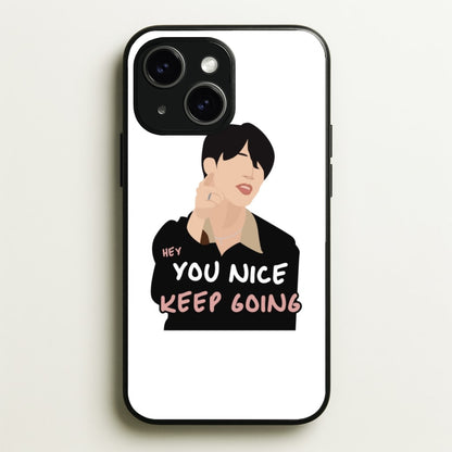 You Nice Keep Going - K Pop  - BTS Phone Case for iPhone 15 Plus