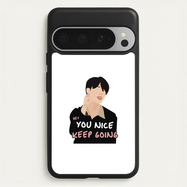 You Nice Keep Going - K Pop  - BTS Phone Case for Google Pixel 9 Pro XL