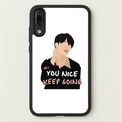 You Nice Keep Going - K Pop  - BTS Phone Case for Huawei P20