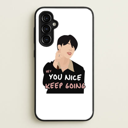 You Nice Keep Going - K Pop  - BTS Phone Case for Galaxy A54