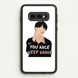 You Nice Keep Going - K Pop  - BTS Phone Case for Galaxy S10e