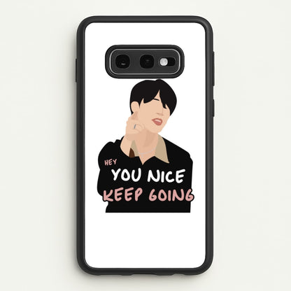 You Nice Keep Going - K Pop  - BTS Phone Case for Galaxy S10e