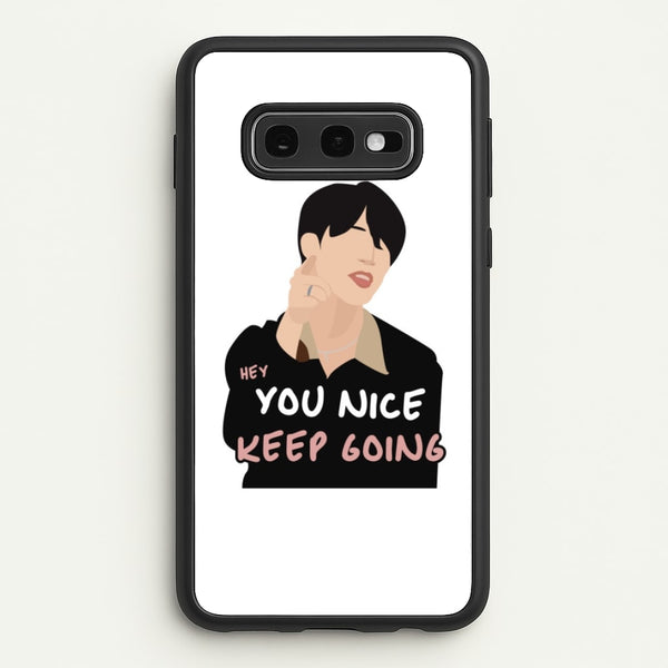 You Nice Keep Going - K Pop  - BTS Phone Case for Galaxy S10e