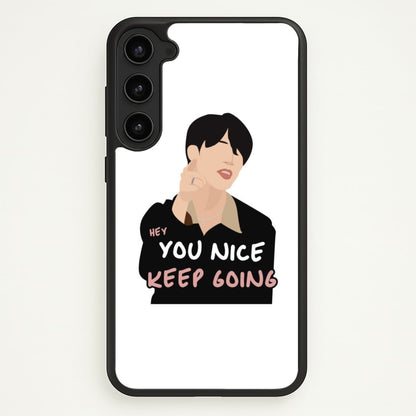 You Nice Keep Going - K Pop  - BTS Phone Case for Galaxy S23