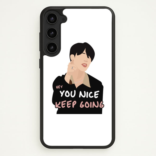 You Nice Keep Going - K Pop  - BTS Phone Case for Galaxy S23