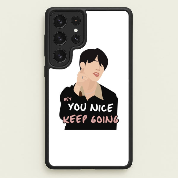 You Nice Keep Going - K Pop  - BTS Phone Case for Galaxy S23 Ultra