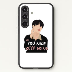 You Nice Keep Going - K Pop  - BTS Phone Case for Galaxy S24FE